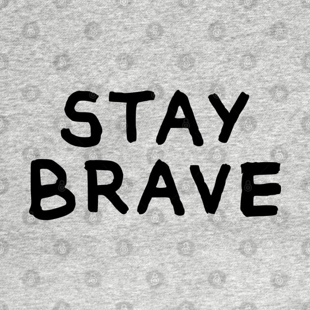 Stay Brave by hya_bm